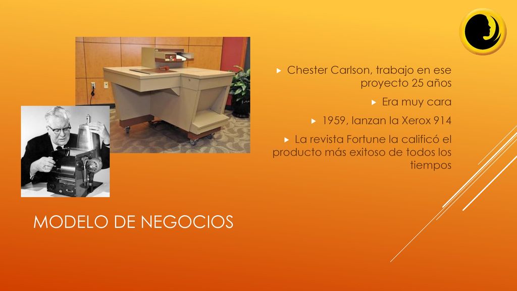 Modelo de negocios Chester Carlson, trabajo en ese proyecto 25 años