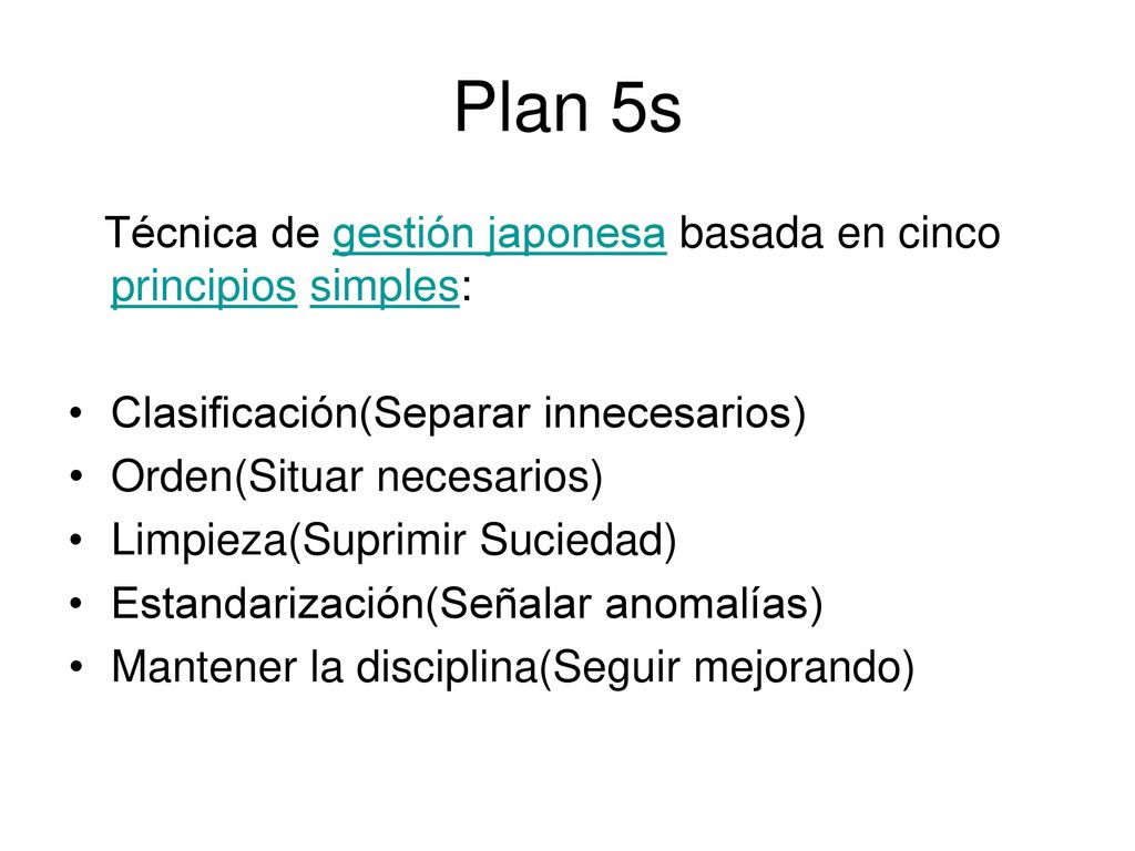 Plan 5s Técnica de gestión japonesa basada en cinco principios simples: Clasificación(Separar innecesarios)