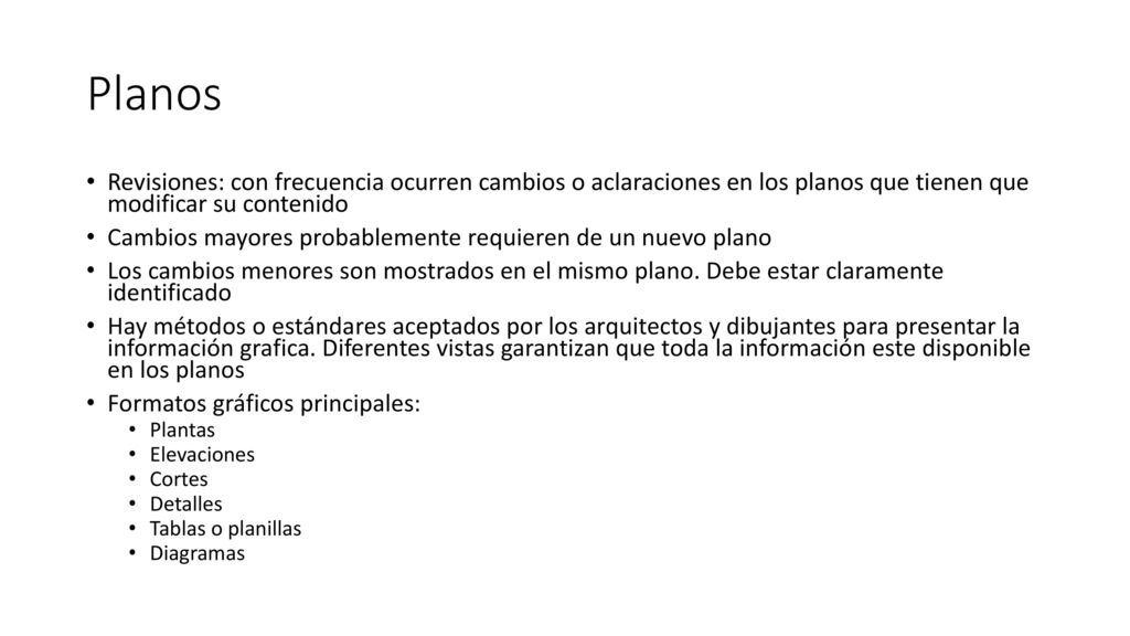 Planos Revisiones: con frecuencia ocurren cambios o aclaraciones en los planos que tienen que modificar su contenido.