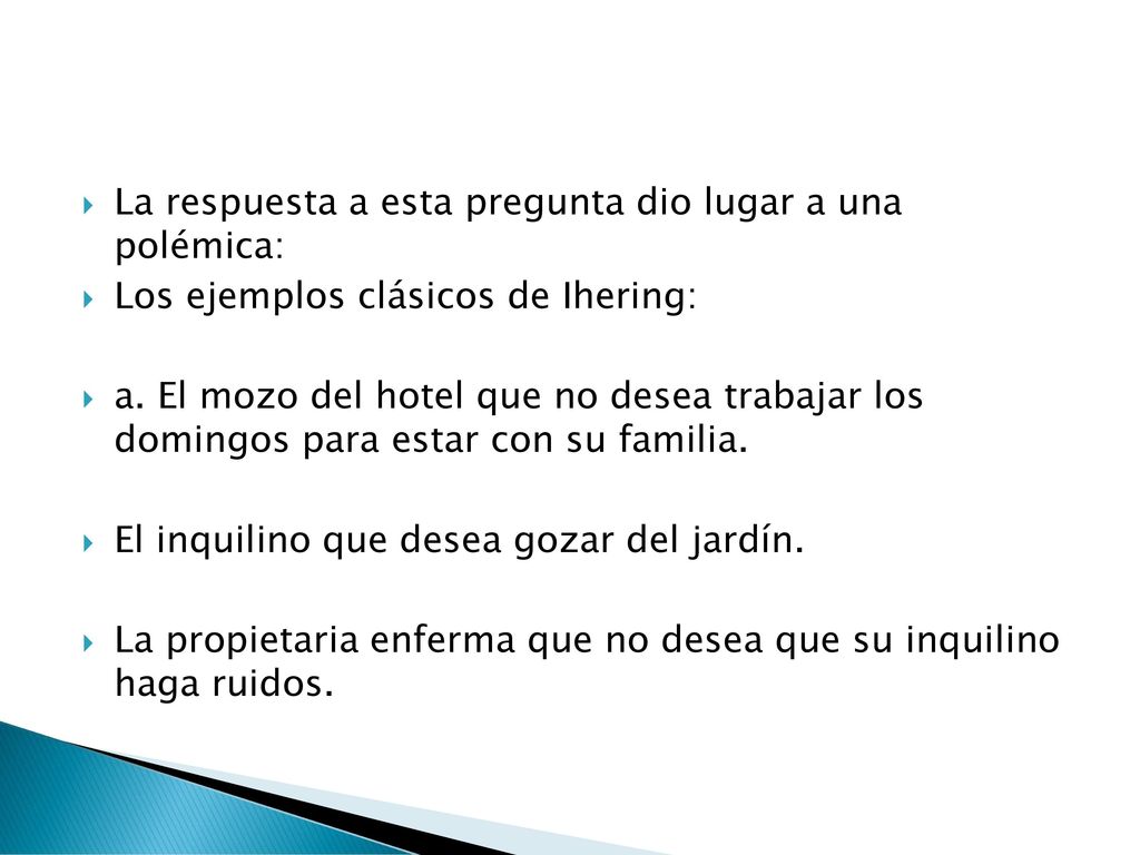 La respuesta a esta pregunta dio lugar a una polémica:
