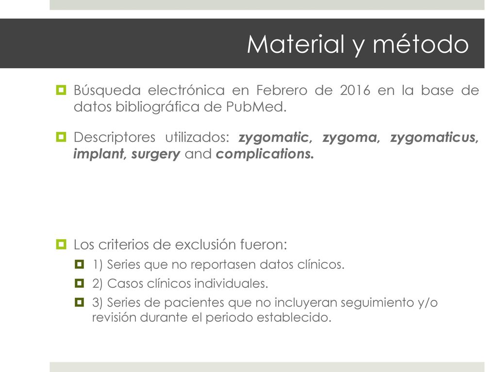 Material y método Búsqueda electrónica en Febrero de 2016 en la base de datos bibliográfica de PubMed.