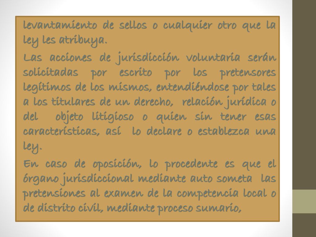 levantamiento de sellos o cualquier otro que la ley les atribuya