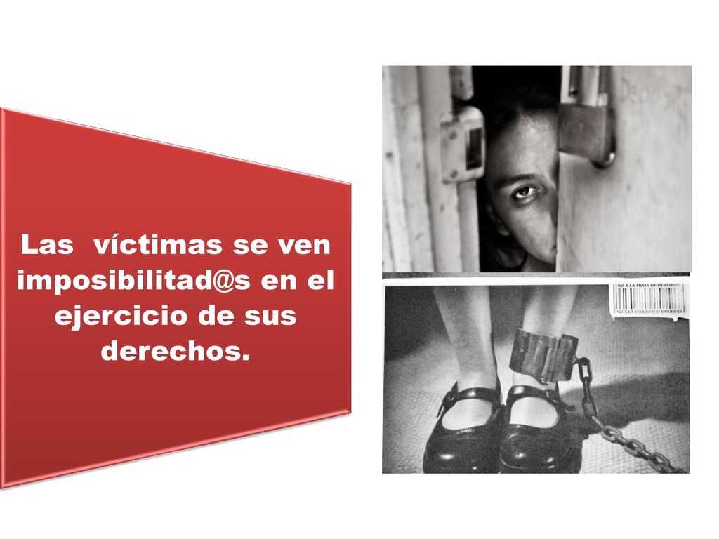 Las víctimas se ven en el ejercicio de sus derechos.