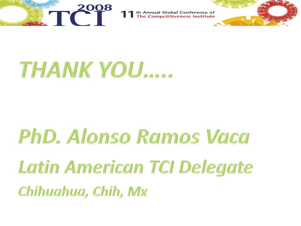 THANK YOU….. PhD. Alonso Ramos Vaca Latin American TCI Delegate