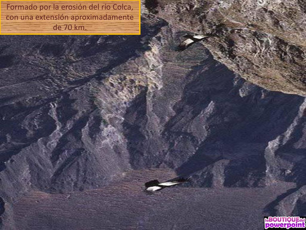 Formado por la erosión del río Colca, con una extensión aproximadamente de 70 km.