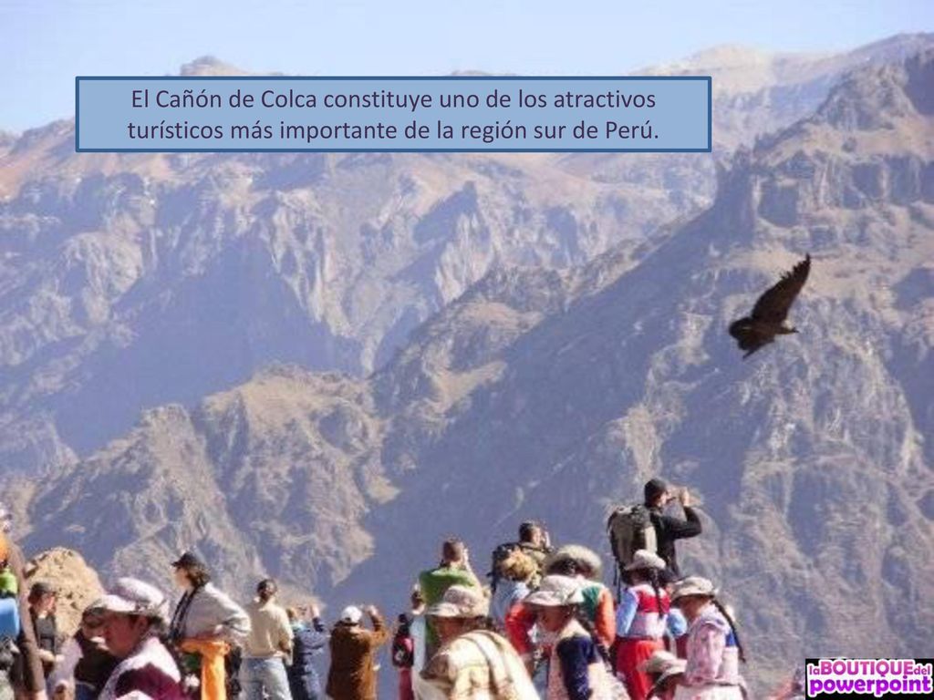 El Cañón de Colca constituye uno de los atractivos turísticos más importante de la región sur de Perú.
