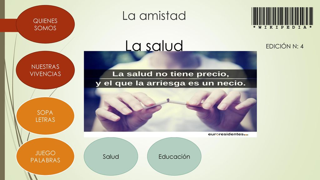 La salud La amistad QUIENES SOMOS EDICIÓN N: 4 NUESTRAS VIVENCIAS