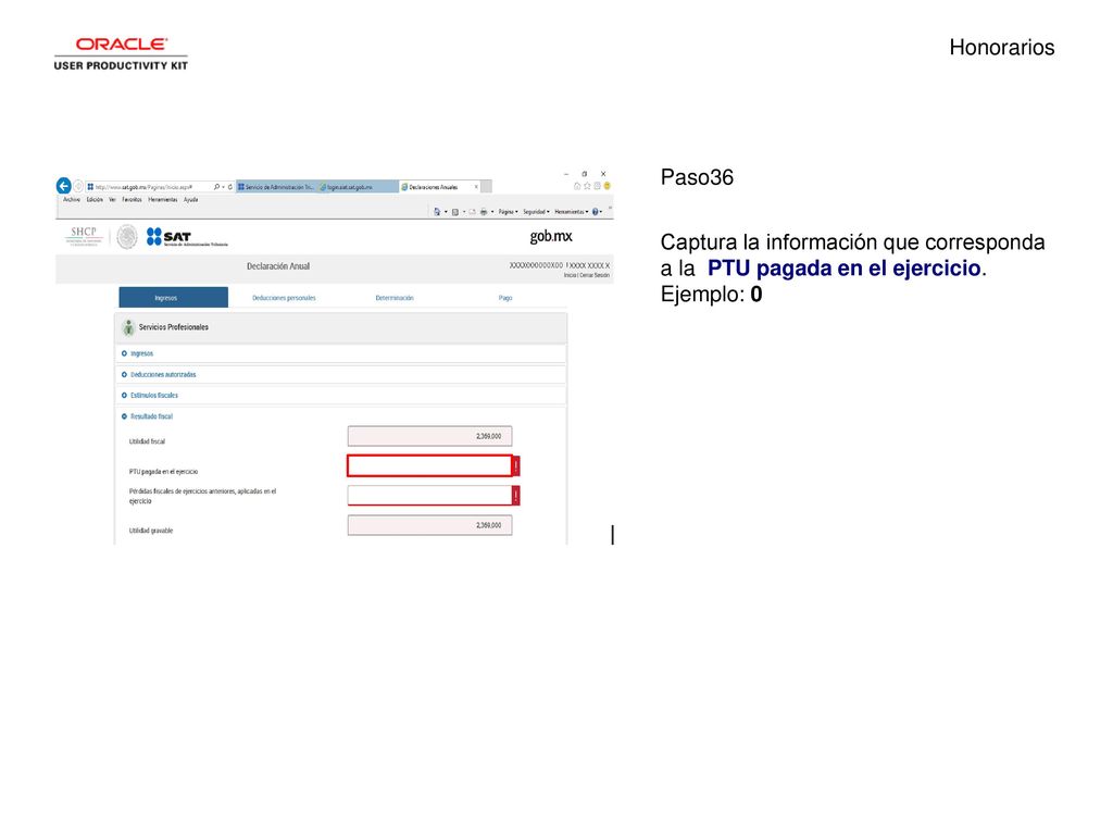 Honorarios Paso36. Captura la información que corresponda a la PTU pagada en el ejercicio.