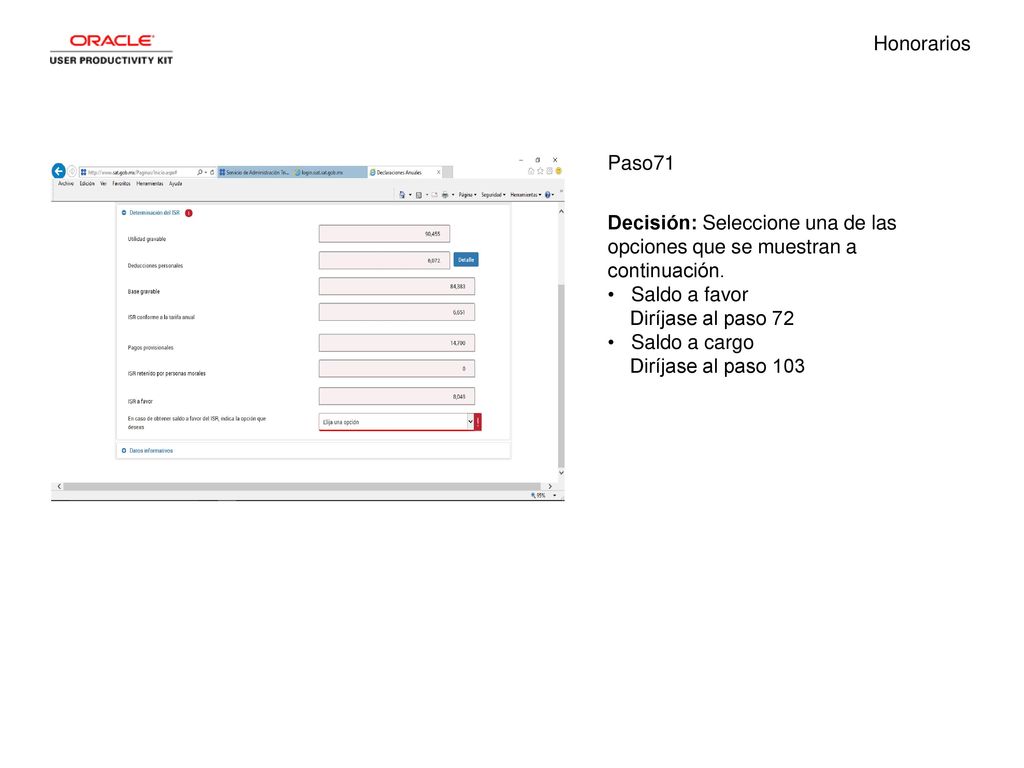 Honorarios Paso71. Decisión: Seleccione una de las opciones que se muestran a continuación. Saldo a favor.