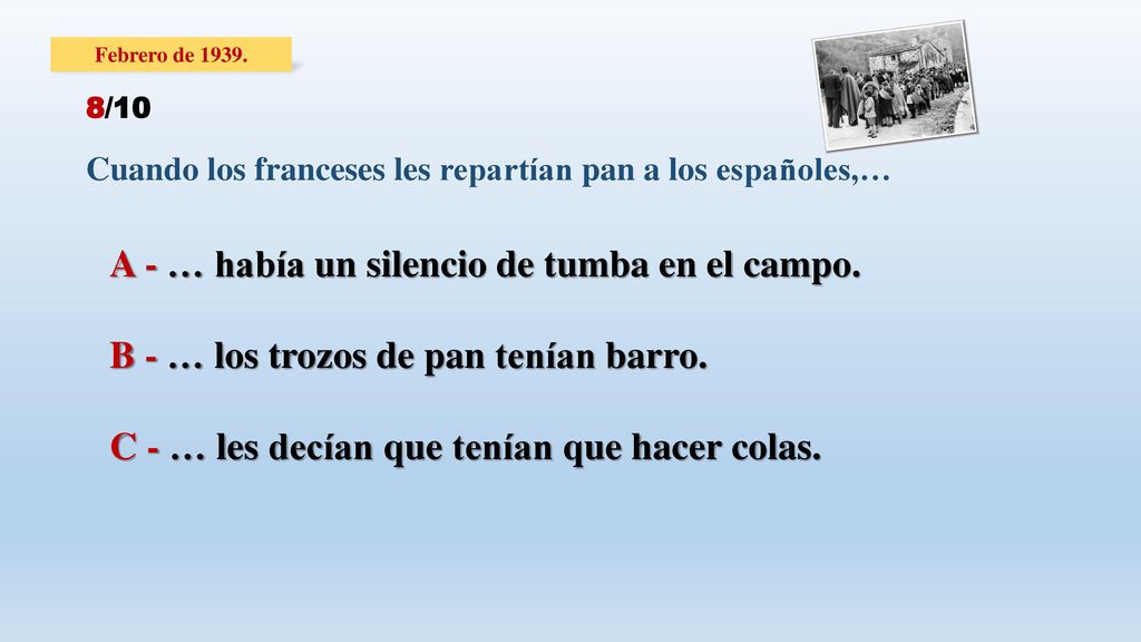A - … había un silencio de tumba en el campo.