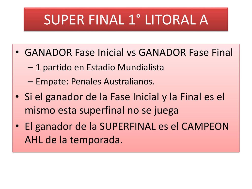 SUPER FINAL 1° LITORAL A GANADOR Fase Inicial vs GANADOR Fase Final