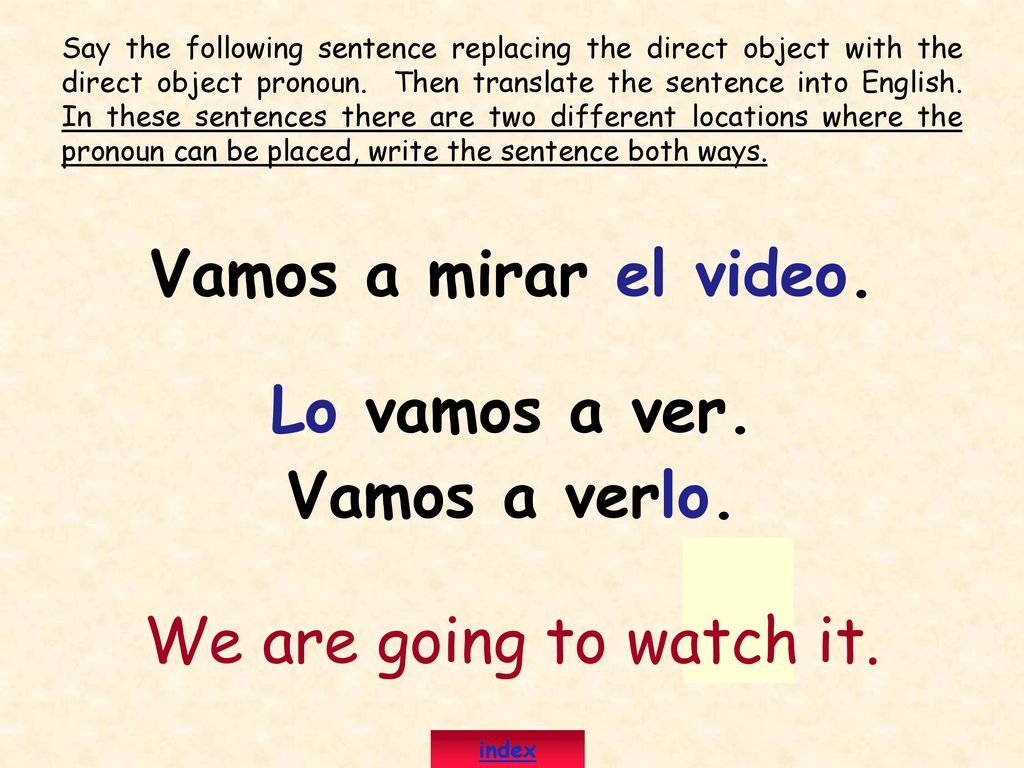 Vamos a mirar el video. Lo vamos a ver. Vamos a verlo.