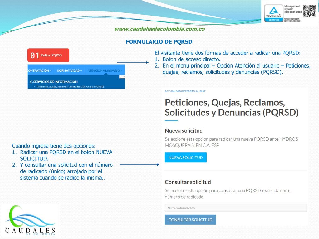 FORMULARIO DE PQRSD. El visitante tiene dos formas de acceder a radicar una PQRSD: