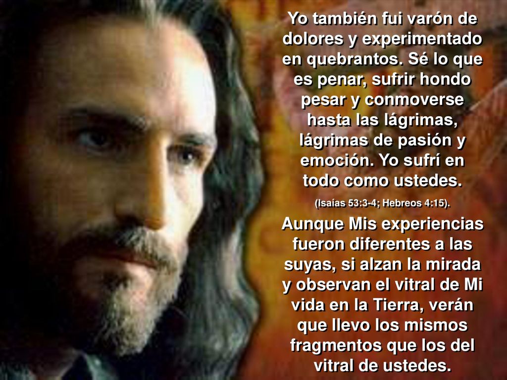 Yo también fui varón de dolores y experimentado en quebrantos