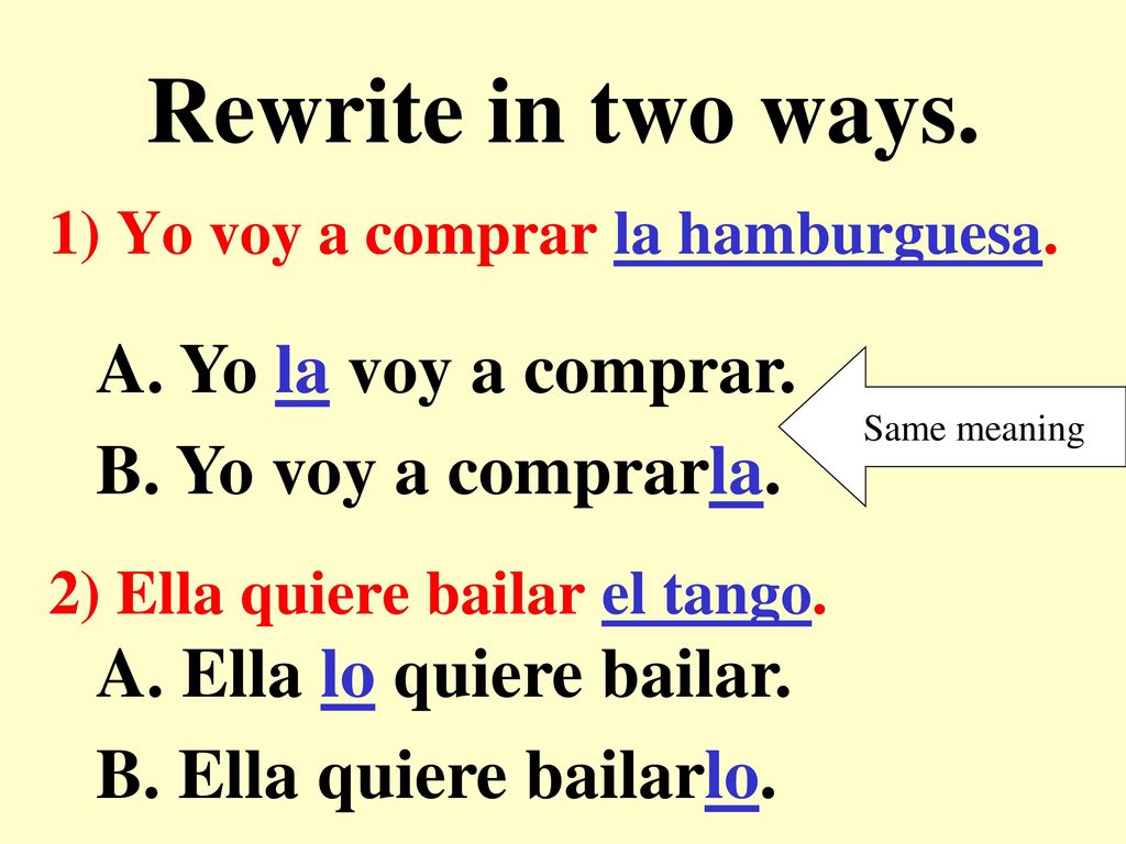 Rewrite in two ways. A. Yo la voy a comprar. B. Yo voy a comprarla.