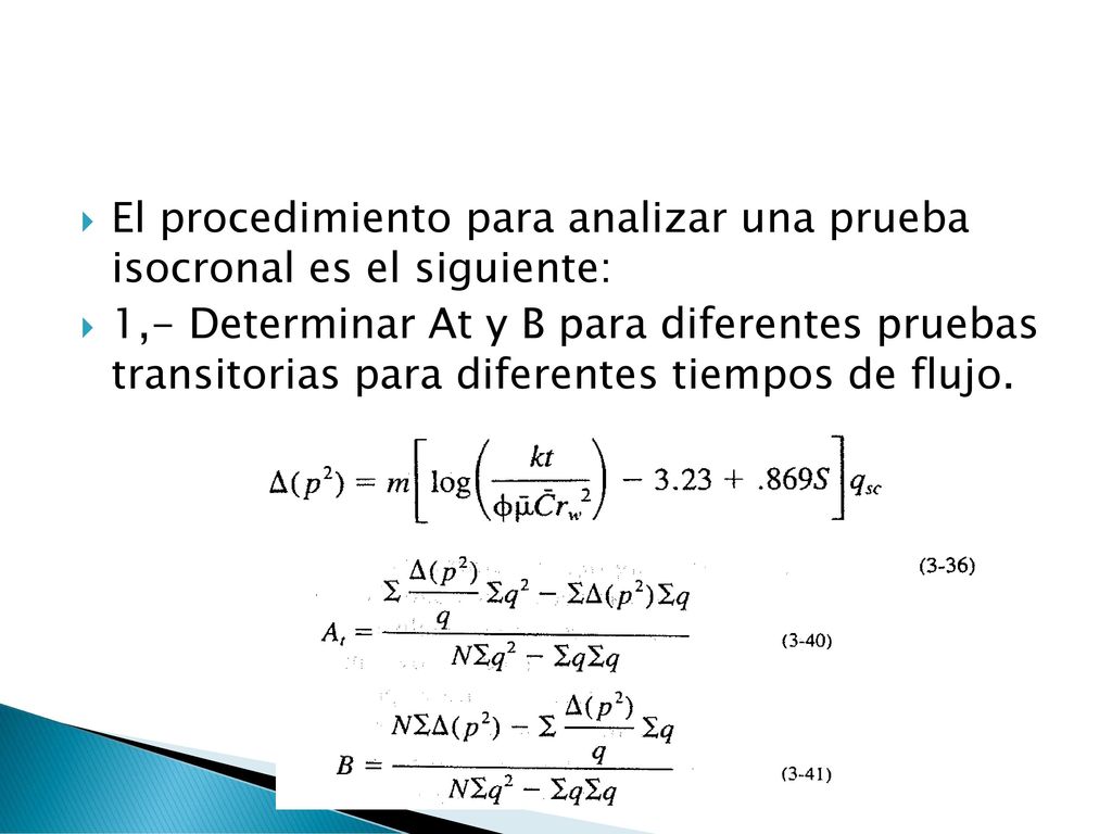 El procedimiento para analizar una prueba isocronal es el siguiente: