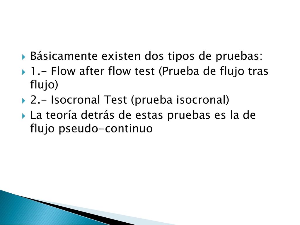 Básicamente existen dos tipos de pruebas: