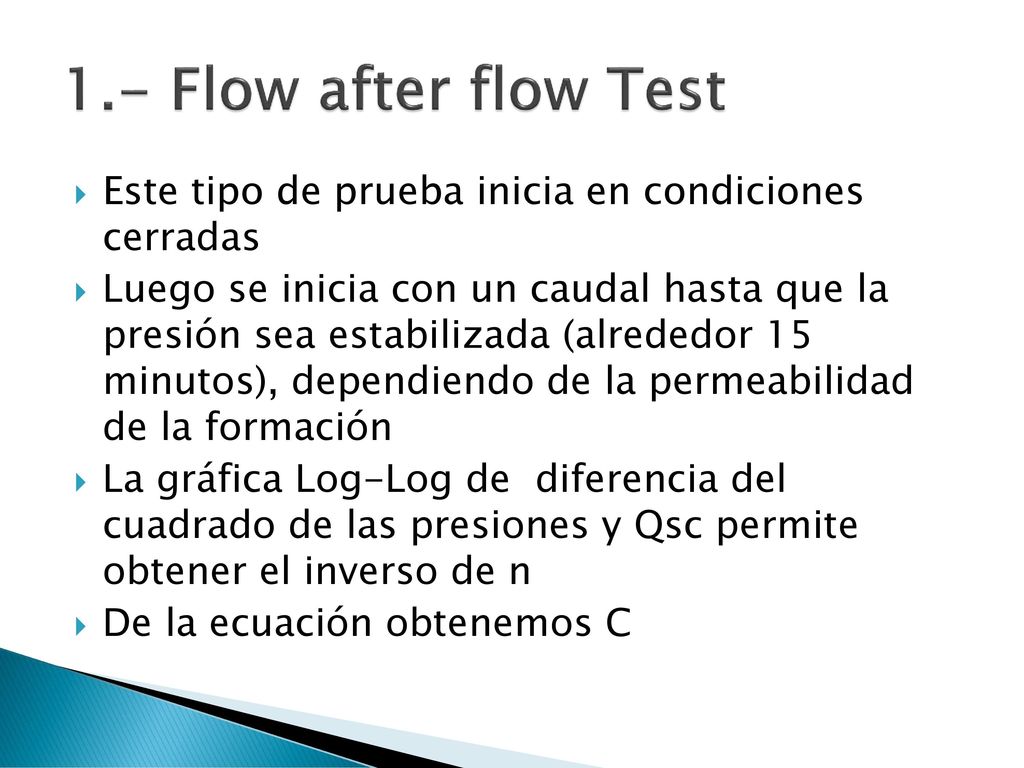 1.- Flow after flow Test Este tipo de prueba inicia en condiciones cerradas.