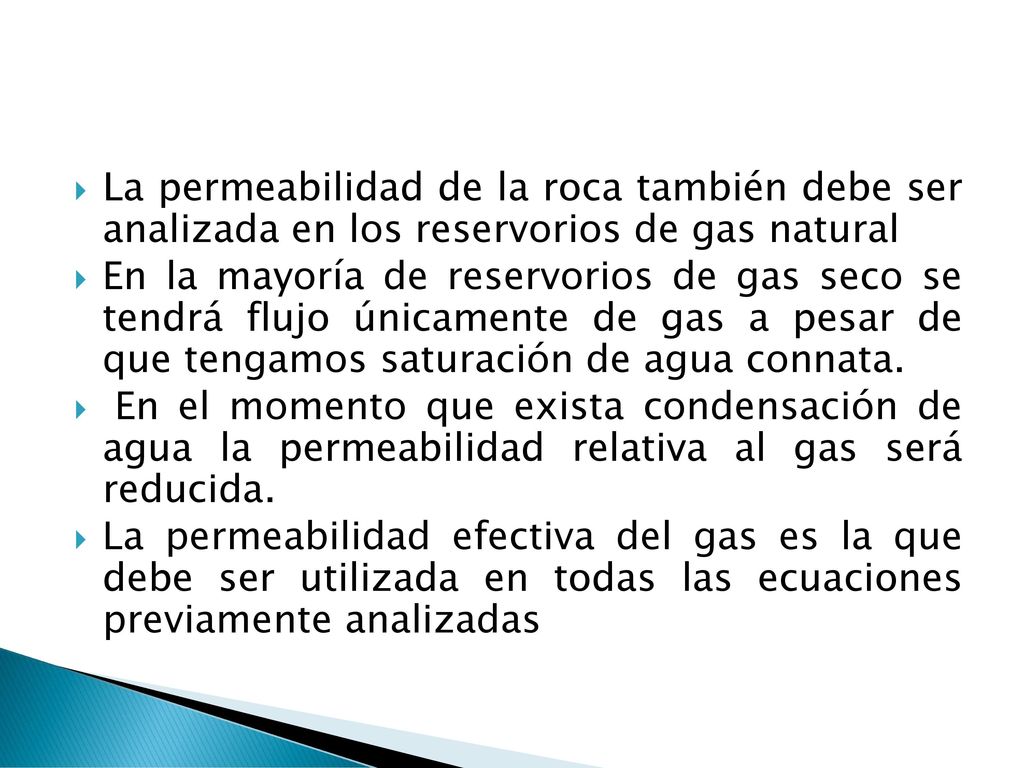 La permeabilidad de la roca también debe ser analizada en los reservorios de gas natural