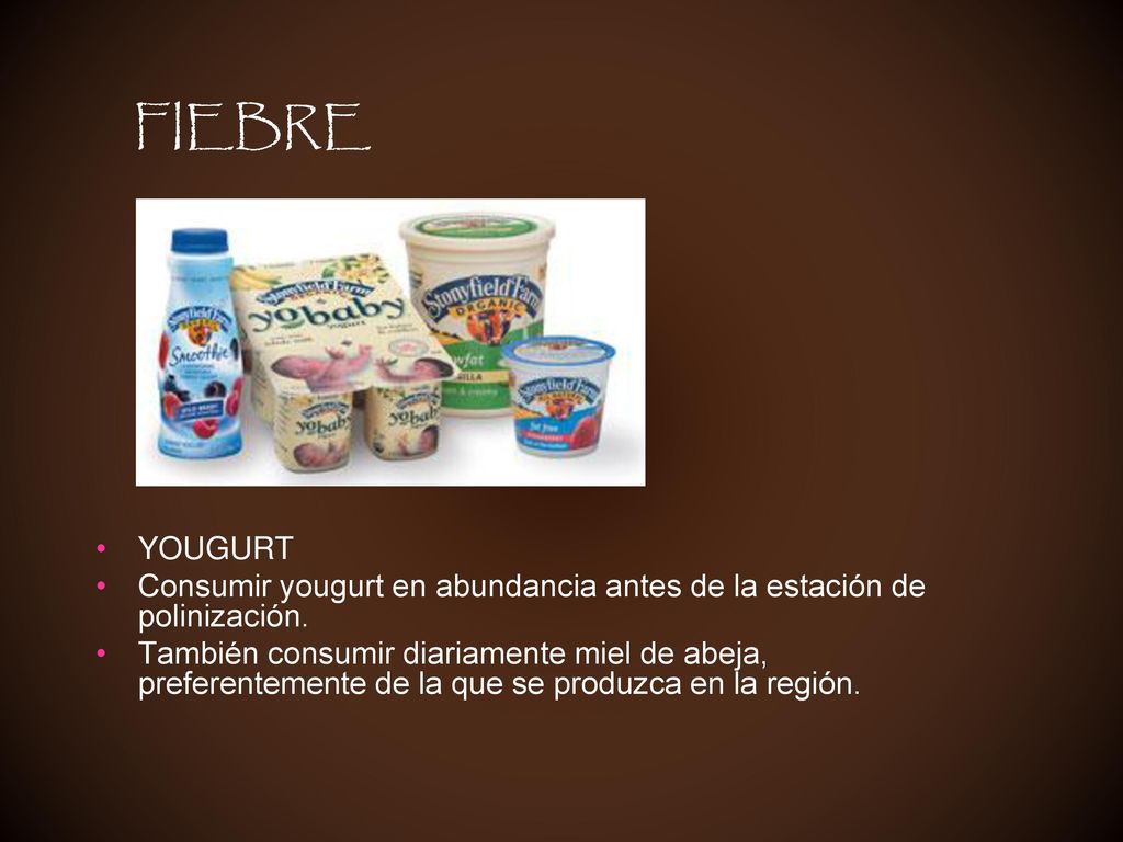 FIEBRE YOUGURT. Consumir yougurt en abundancia antes de la estación de polinización.