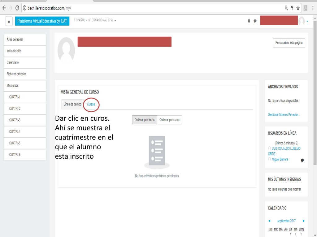 Dar clic en curos. Ahí se muestra el cuatrimestre en el que el alumno esta inscrito