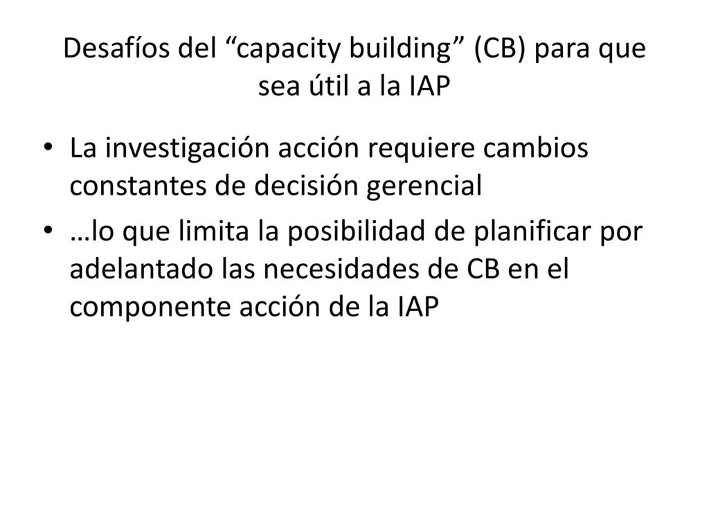 Desafíos del capacity building (CB) para que sea útil a la IAP