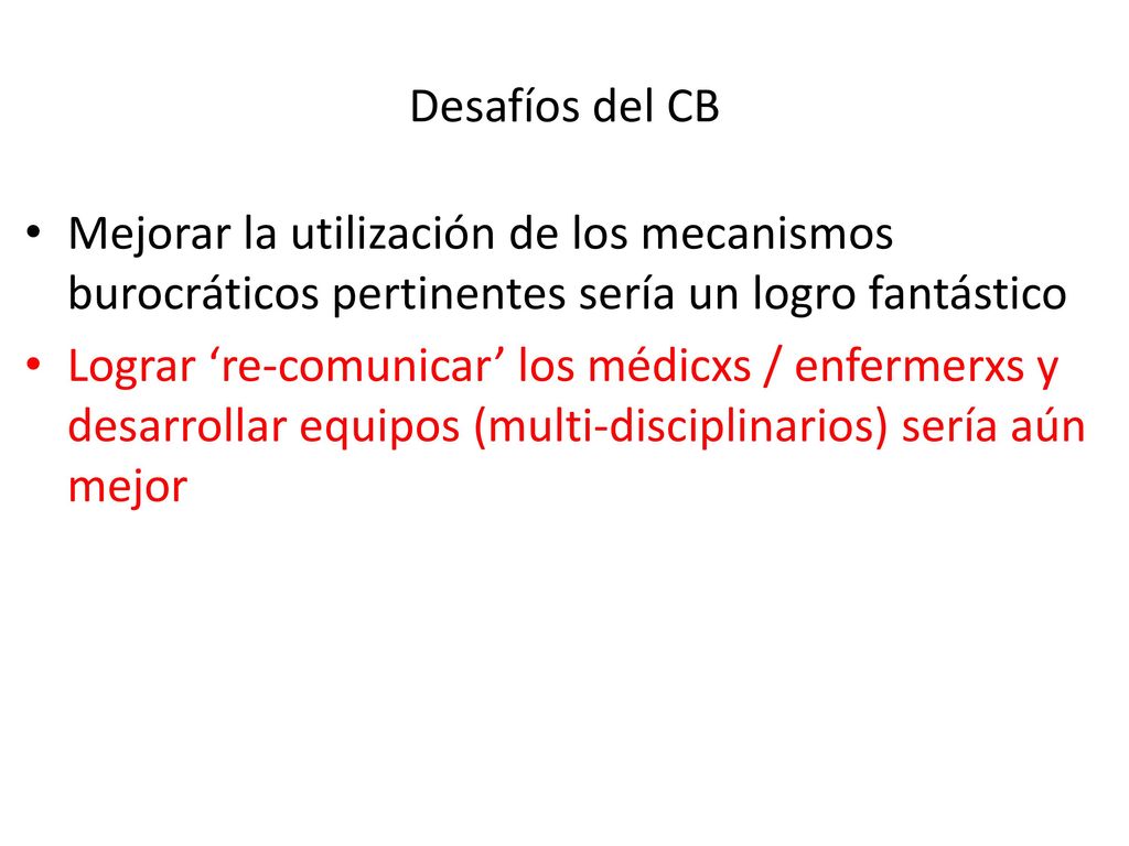Desafíos del CB Mejorar la utilización de los mecanismos burocráticos pertinentes sería un logro fantástico.