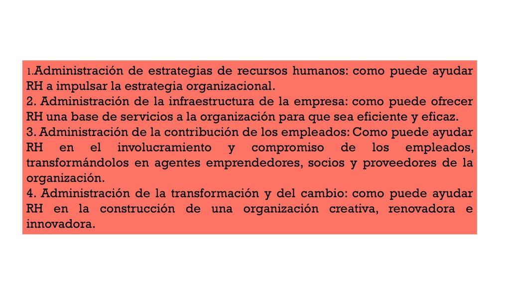 1.Administración de estrategias de recursos humanos: como puede ayudar RH a impulsar la estrategia organizacional.