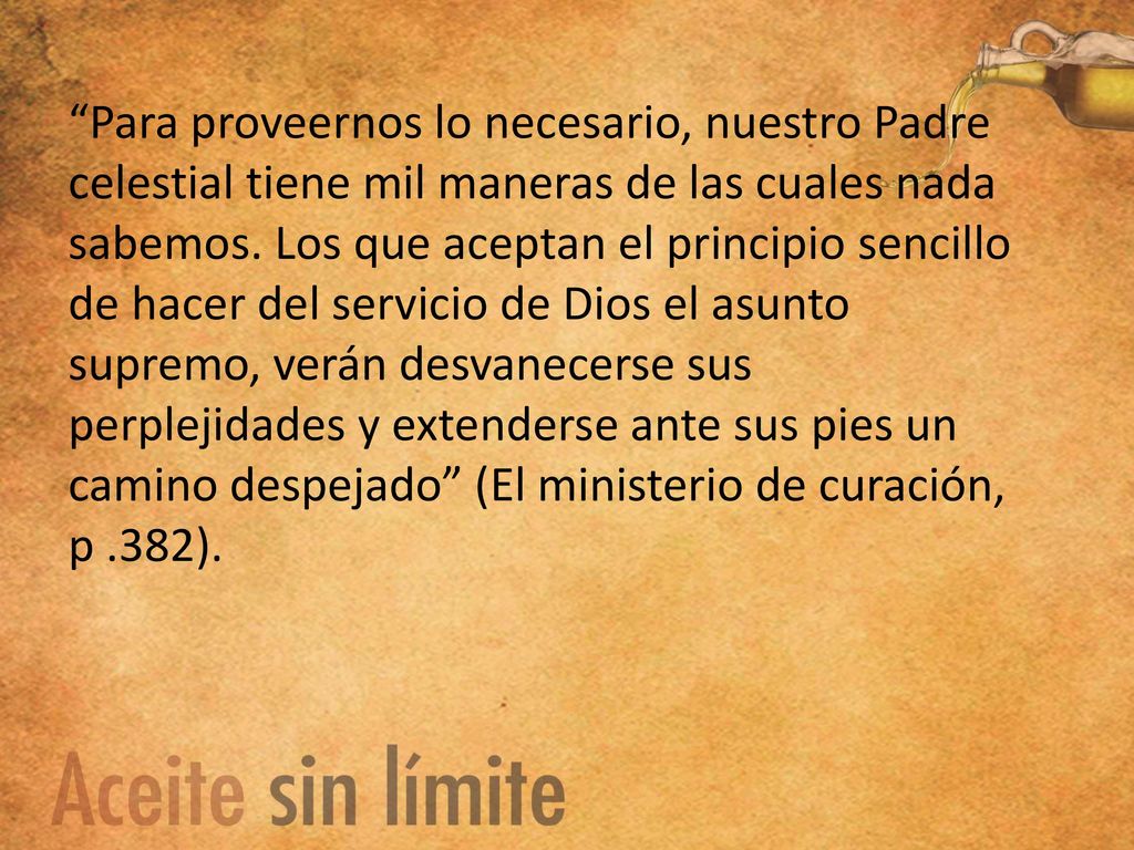 Para proveernos lo necesario, nuestro Padre celestial tiene mil maneras de las cuales nada sabemos.