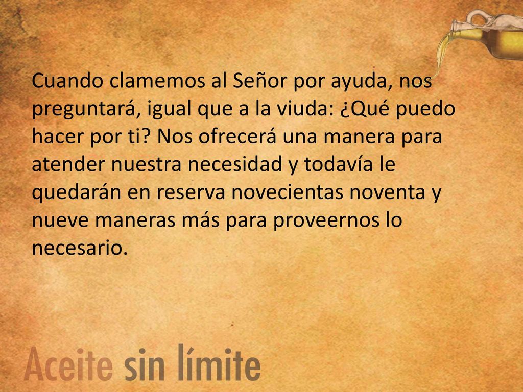 Cuando clamemos al Señor por ayuda, nos preguntará, igual que a la viuda: ¿Qué puedo hacer por ti.
