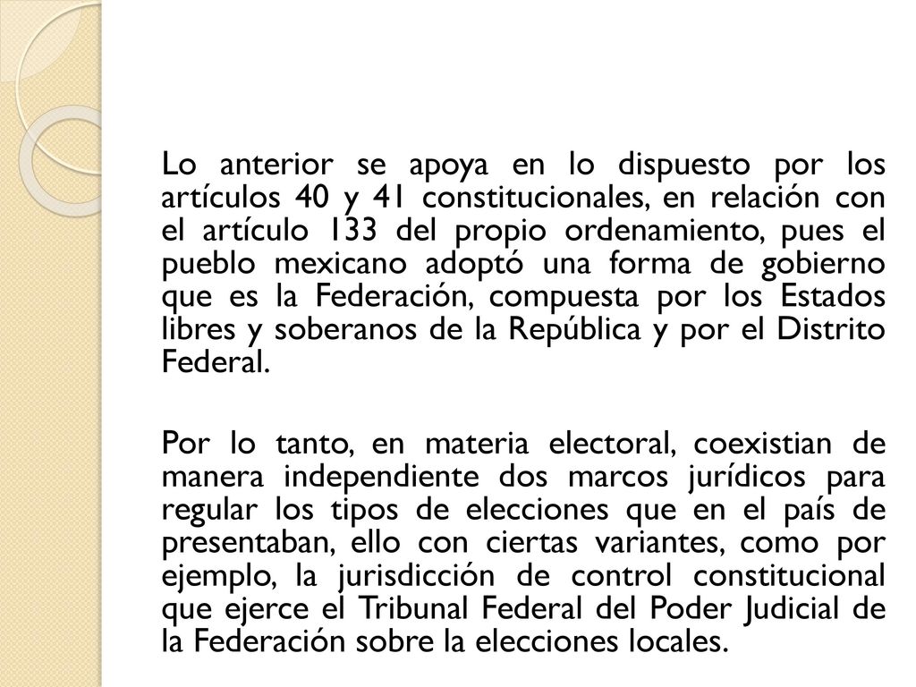 Lo anterior se apoya en lo dispuesto por los artículos 40 y 41 constitucionales, en relación con el artículo 133 del propio ordenamiento, pues el pueblo mexicano adoptó una forma de gobierno que es la Federación, compuesta por los Estados libres y soberanos de la República y por el Distrito Federal.