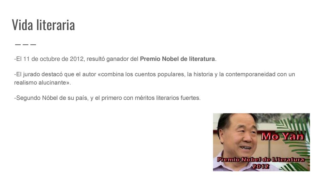 Vida literaria -El 11 de octubre de 2012, resultó ganador del Premio Nobel de literatura.