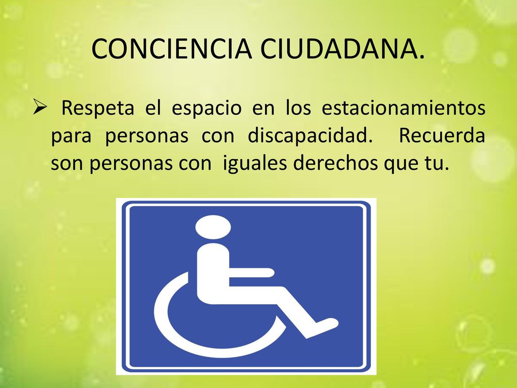 CONCIENCIA CIUDADANA. Respeta el espacio en los estacionamientos para personas con discapacidad.
