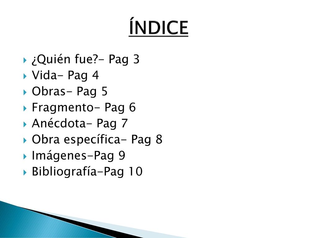 ÍNDICE ¿Quién fue - Pag 3 Vida- Pag 4 Obras- Pag 5 Fragmento- Pag 6
