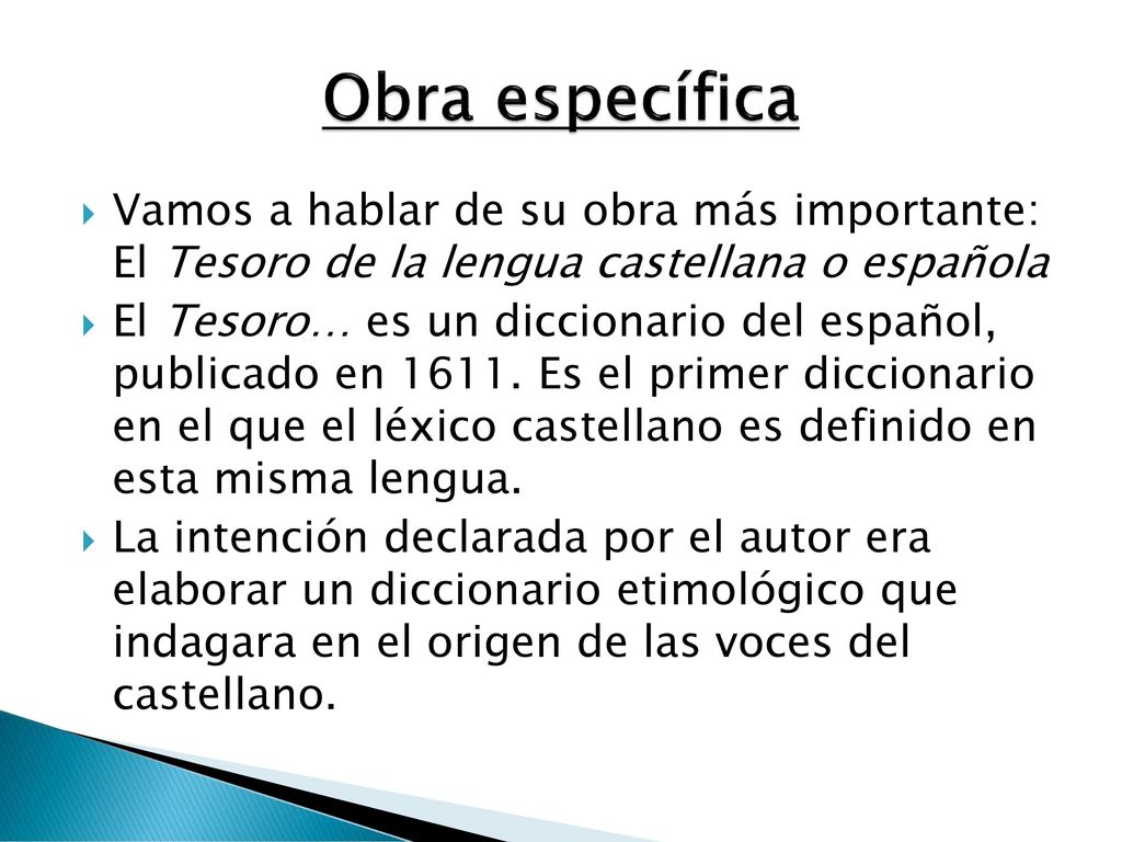Obra específica Vamos a hablar de su obra más importante: El Tesoro de la lengua castellana o española.