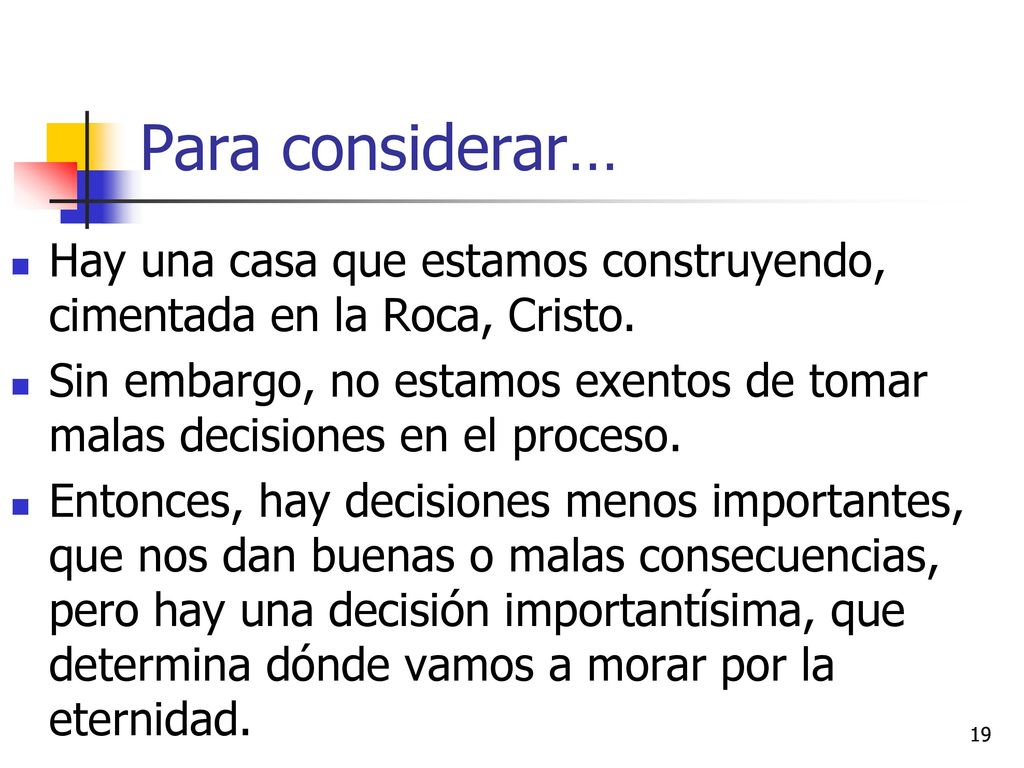 Para considerar… Hay una casa que estamos construyendo, cimentada en la Roca, Cristo.