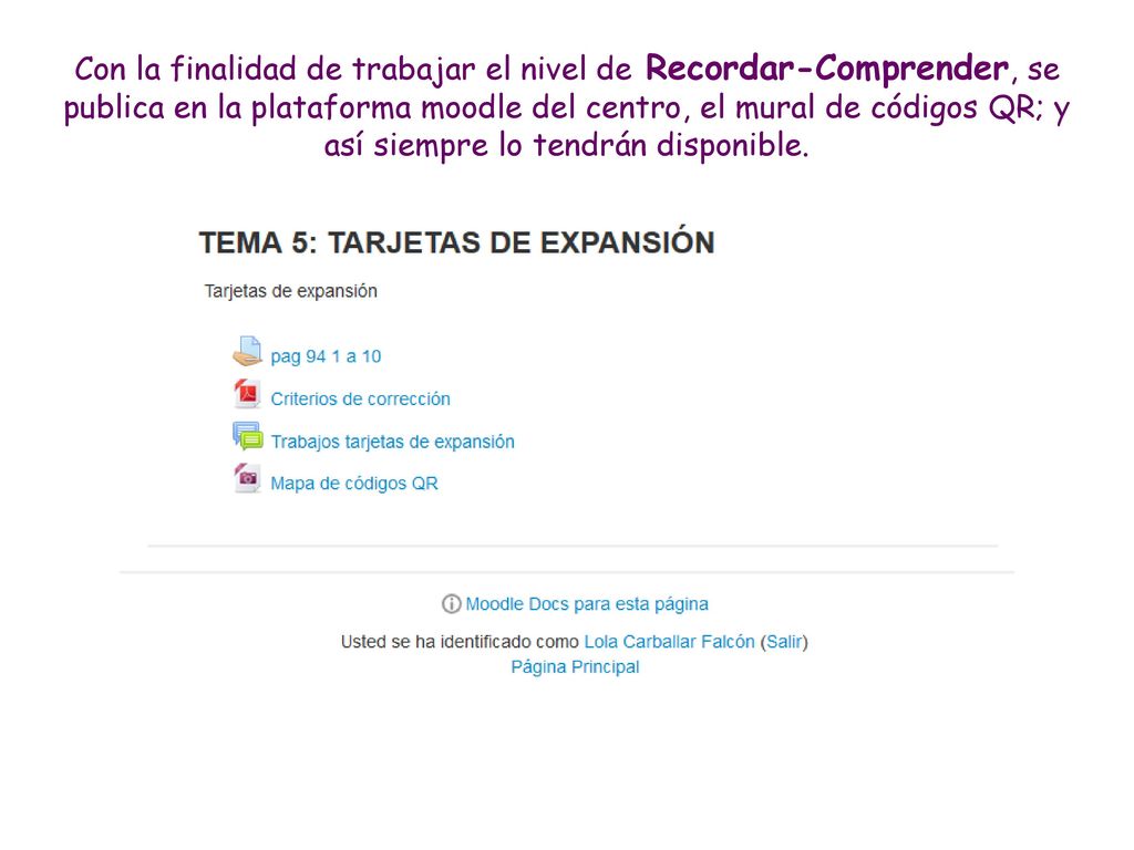 Con la finalidad de trabajar el nivel de Recordar-Comprender, se publica en la plataforma moodle del centro, el mural de códigos QR; y así siempre lo tendrán disponible.