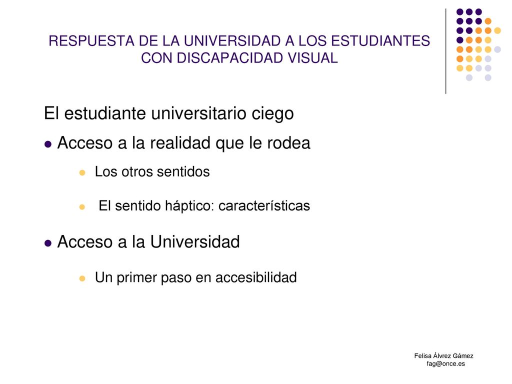 RESPUESTA DE LA UNIVERSIDAD A LOS ESTUDIANTES CON DISCAPACIDAD VISUAL