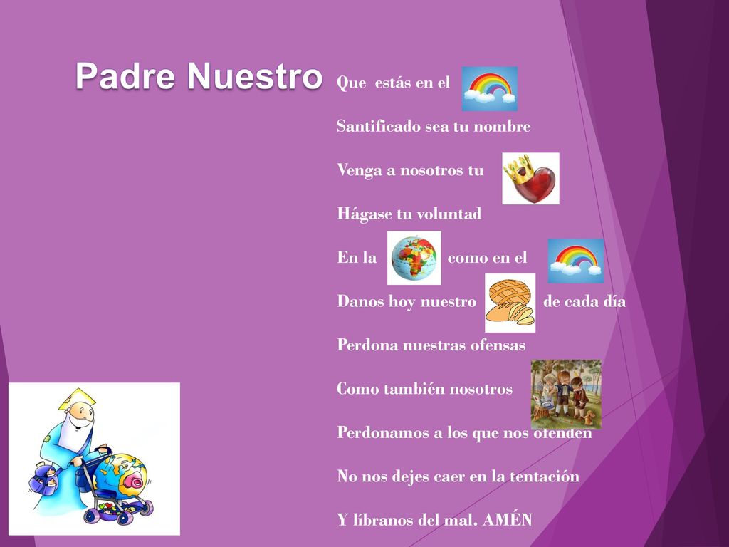 Padre Nuestro Que estás en el Santificado sea tu nombre
