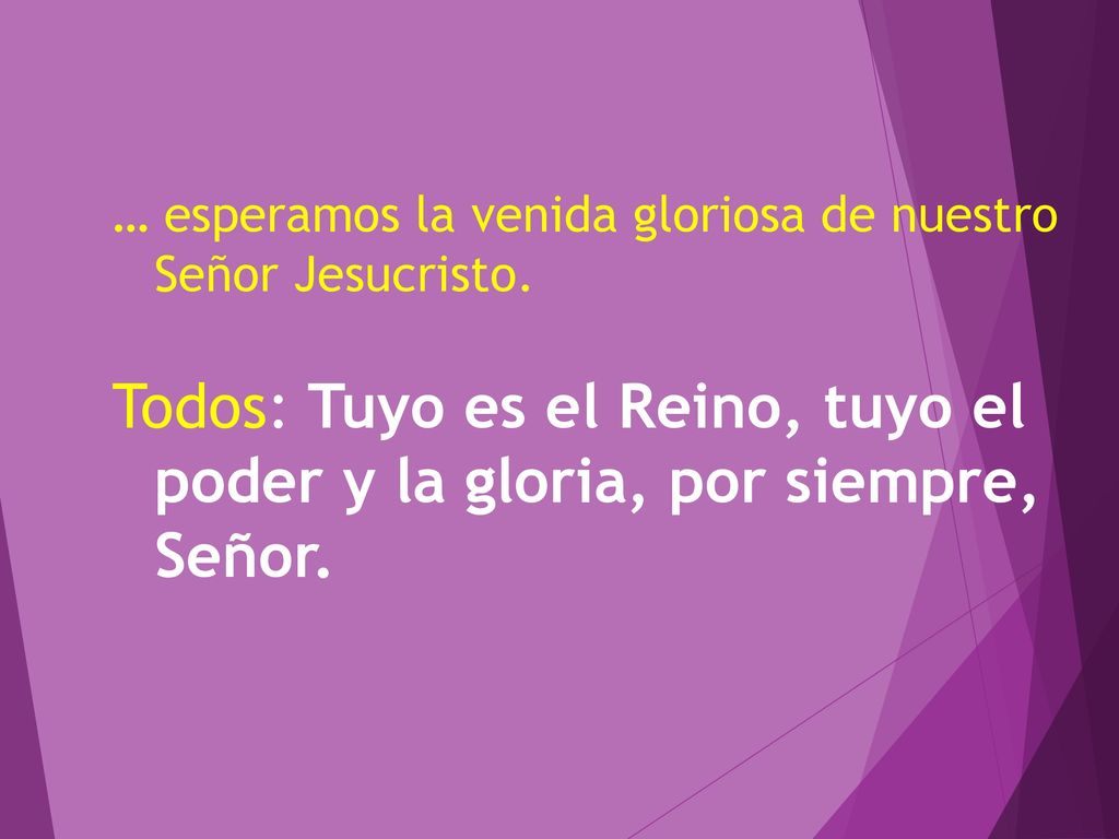 … esperamos la venida gloriosa de nuestro Señor Jesucristo.