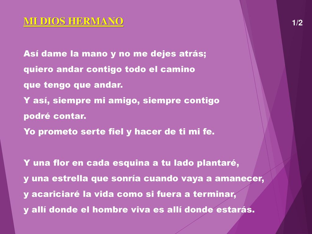MI DIOS HERMANO Así dame la mano y no me dejes atrás;