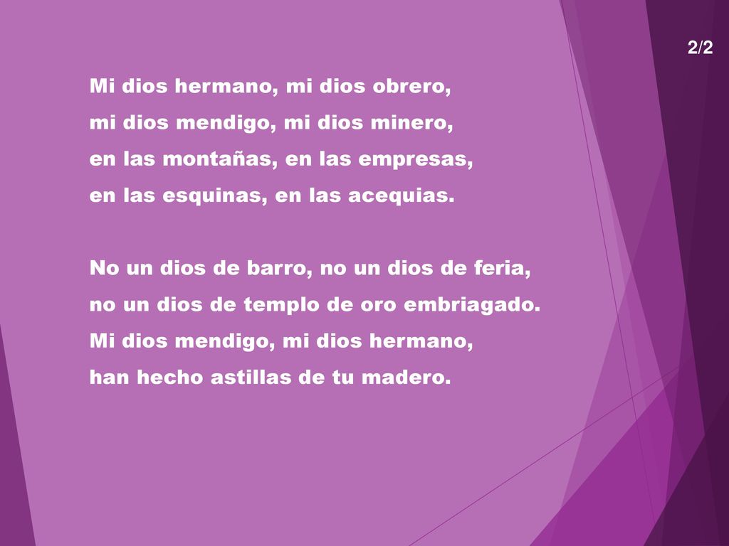 Mi dios hermano, mi dios obrero, mi dios mendigo, mi dios minero,