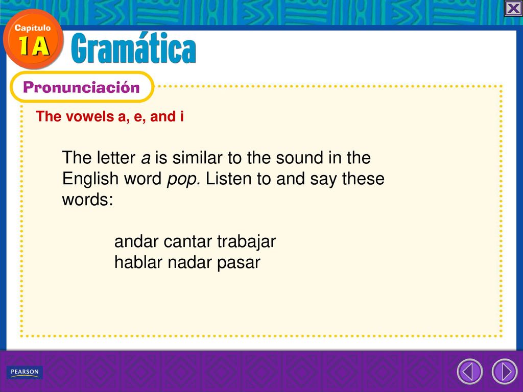 The letter a is similar to the sound in the