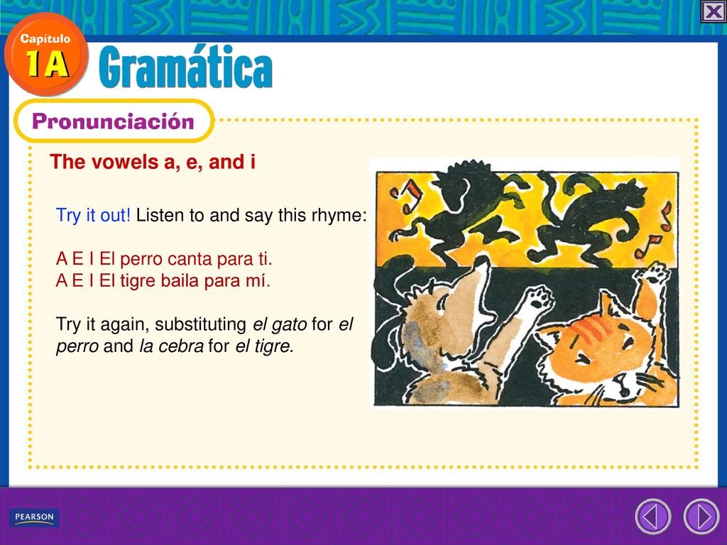 The vowels a, e, and i Try it out! Listen to and say this rhyme: