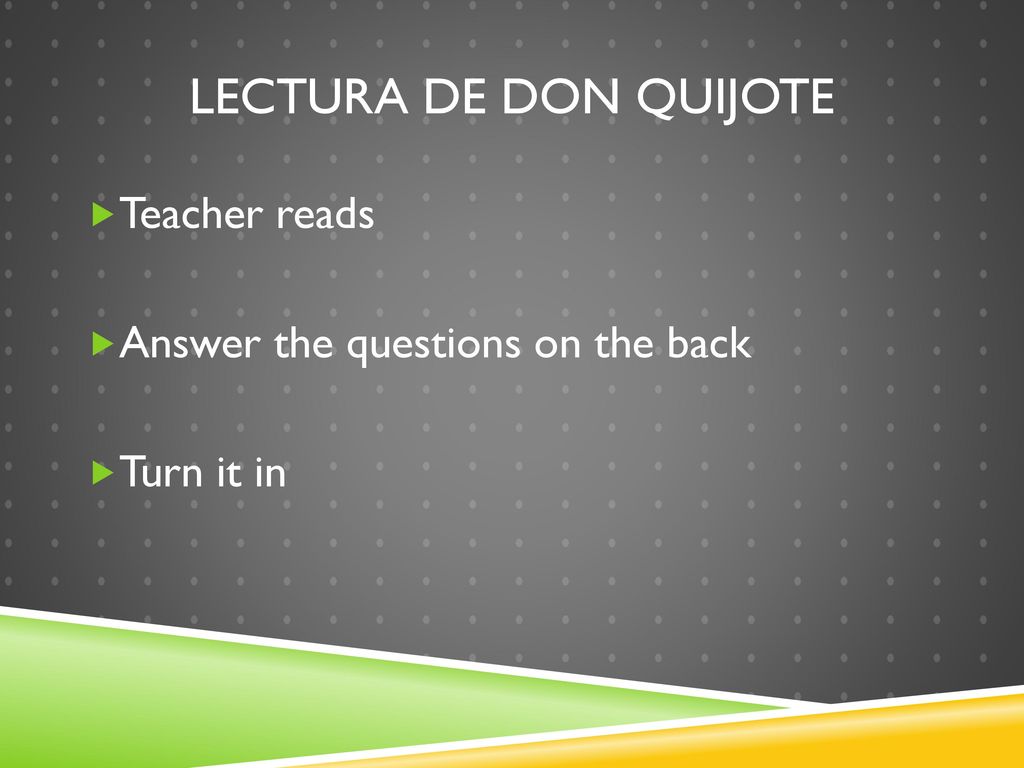 Lectura de don quijote Teacher reads Answer the questions on the back