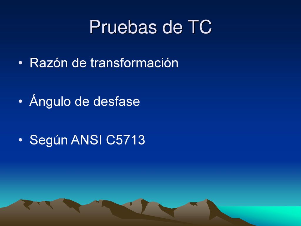 Pruebas de TC Razón de transformación Ángulo de desfase