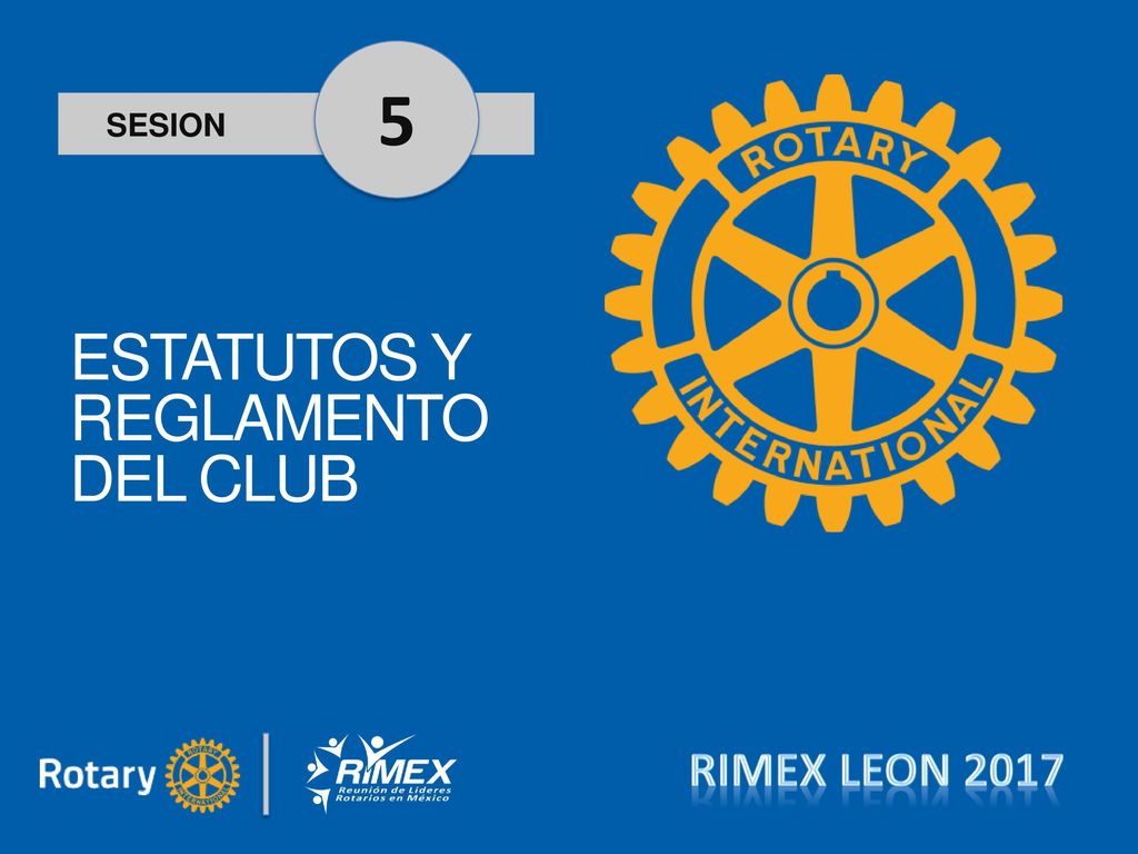 5 SESION ESTATUTOS Y REGLAMENTO DEL CLUB RIMEX LEON 2017