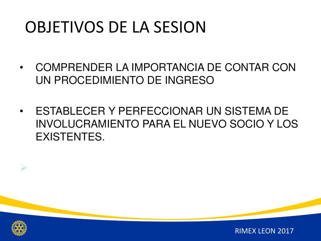 OBJETIVOS DE LA SESION COMPRENDER LA IMPORTANCIA DE CONTAR CON UN PROCEDIMIENTO DE INGRESO.