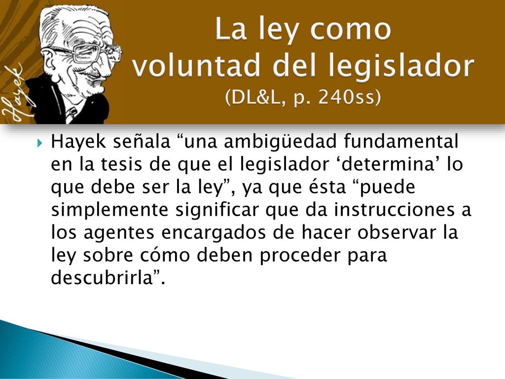 La ley como voluntad del legislador (DL&L, p. 240ss)