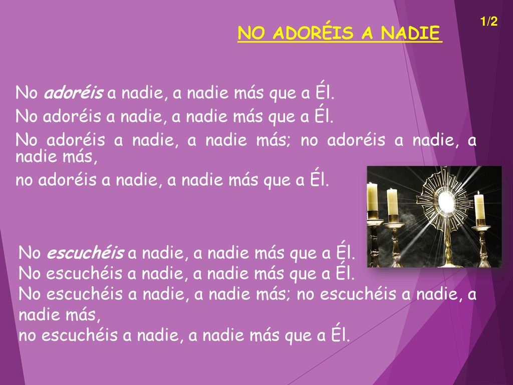 No adoréis a nadie, a nadie más que a Él.